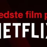 bedste film paa netflix De 10 bedste film på Netflix